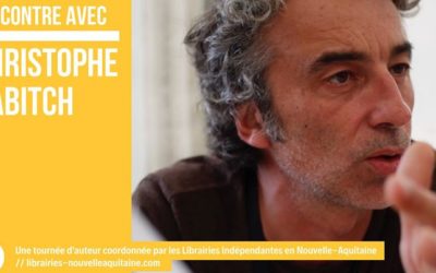 29 mars : rencontre à Bègles avec Christophe Dabitch