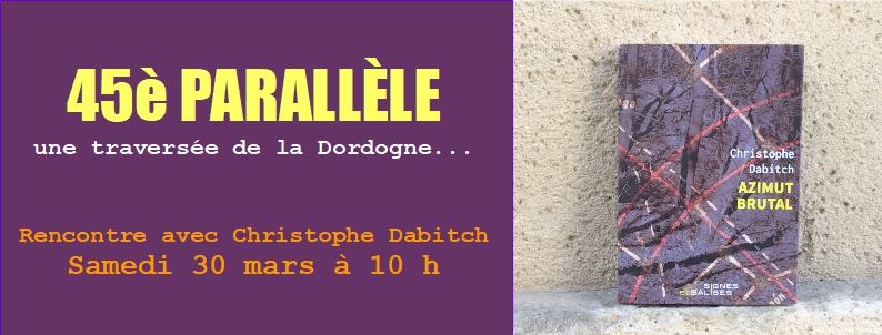 Le 30 mars: Christophe Dabitch à Bazas, librairie Saint-Martin